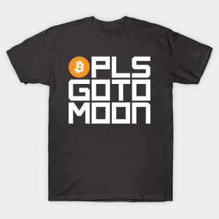 Bitcoin Pls Go To Moon (dark colors) T-Shirt